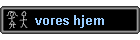 vores hjem